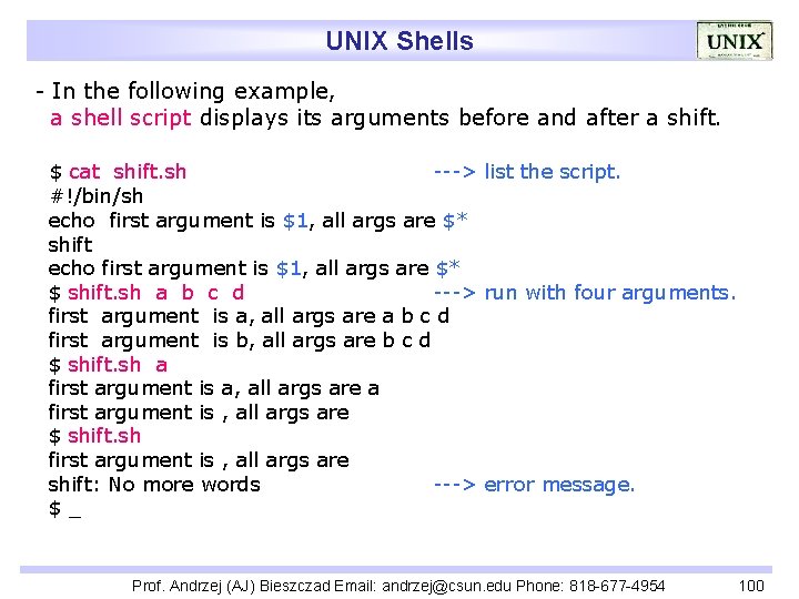 UNIX Shells - In the following example, a shell script displays its arguments before
