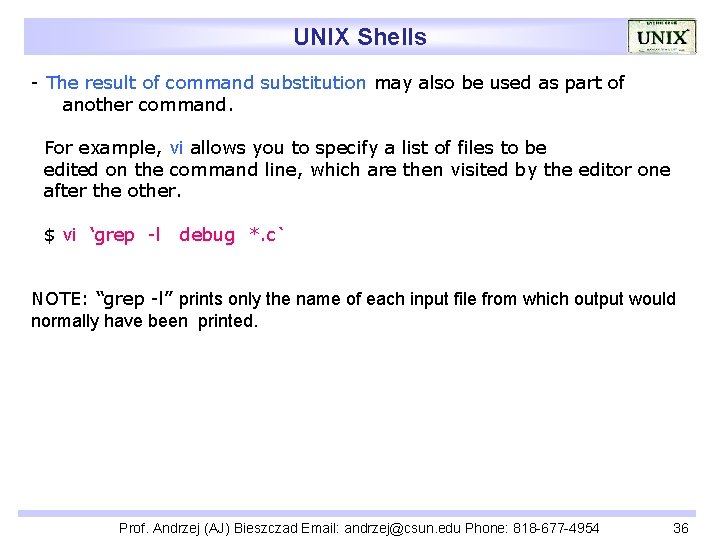 UNIX Shells - The result of command substitution may also be used as part