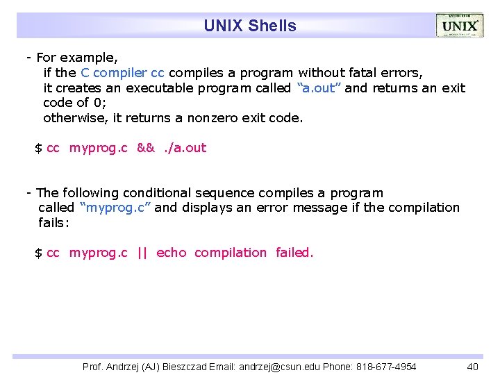 UNIX Shells - For example, if the C compiler cc compiles a program without