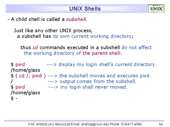 UNIX Shells - A child shell is called a subshell. Just like any other