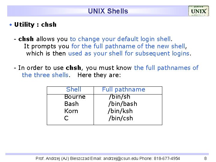 UNIX Shells Utility : chsh - chsh allows you to change your default login