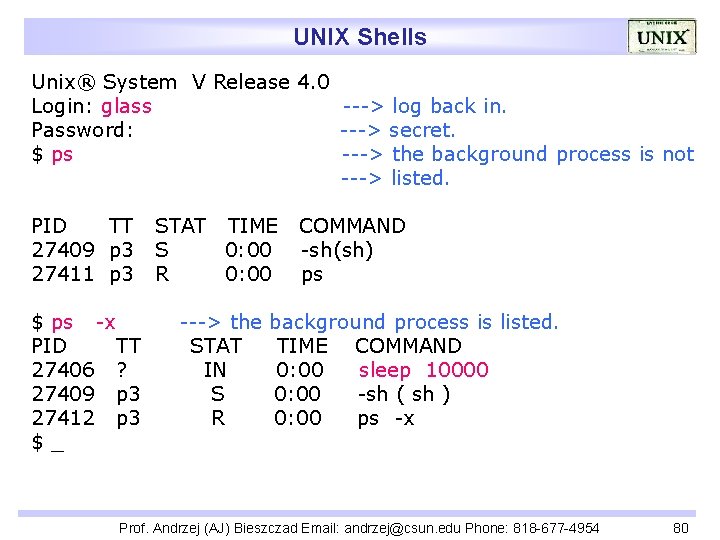 UNIX Shells Unix® System V Release 4. 0 Login: glass ---> log back in.