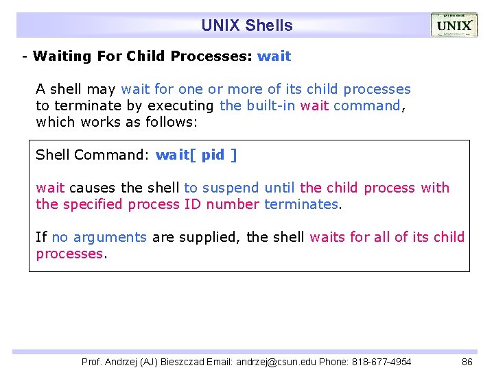 UNIX Shells - Waiting For Child Processes: wait A shell may wait for one