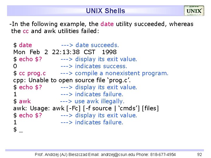 UNIX Shells -In the following example, the date utility succeeded, whereas the cc and