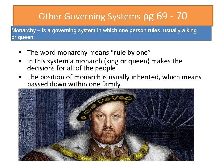 Other Governing Systems pg 69 - 70 Monarchy – is a governing system in