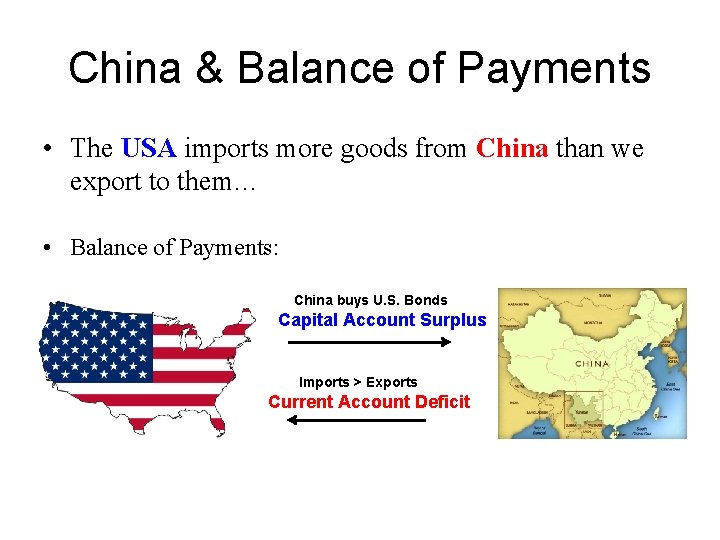 China & Balance of Payments • The USA imports more goods from China than