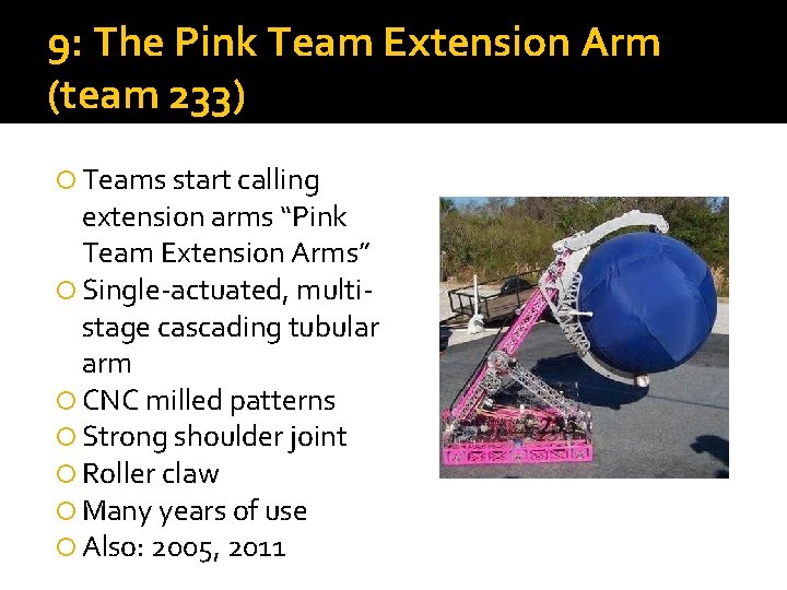 9: The Pink Team Extension Arm (team 233) Teams start calling extension arms “Pink 9: The Pink Team Extension Arm (team 233) Teams start calling extension arms “Pink