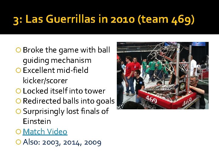 3: Las Guerrillas in 2010 (team 469) Broke the game with ball guiding mechanism 3: Las Guerrillas in 2010 (team 469) Broke the game with ball guiding mechanism