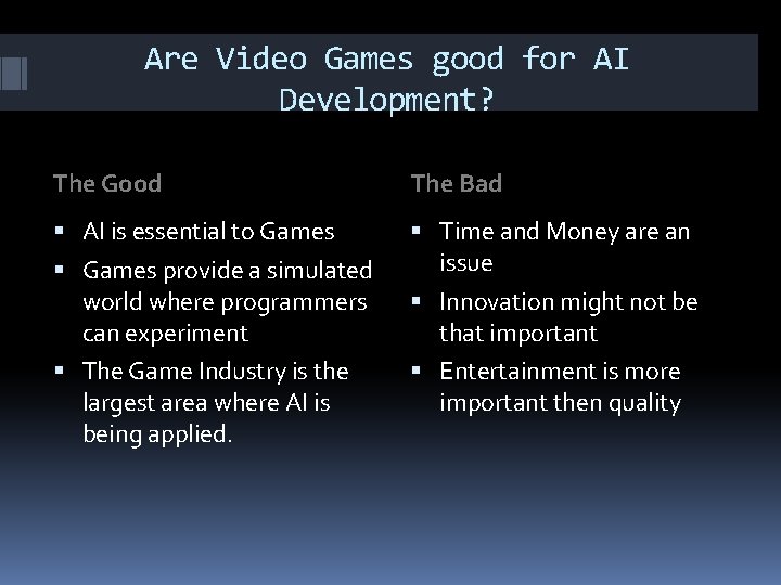 Are Video Games good for AI Development? The Good The Bad AI is essential