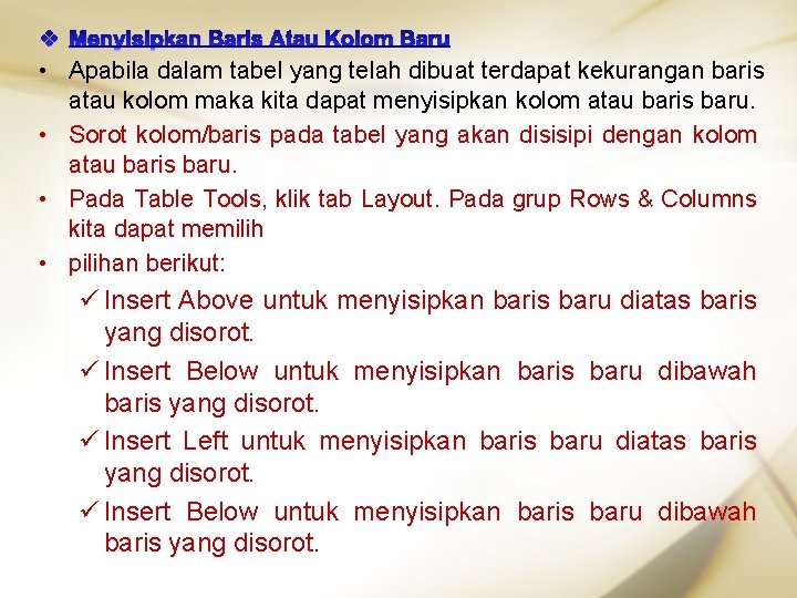  • Apabila dalam tabel yang telah dibuat terdapat kekurangan baris atau kolom maka