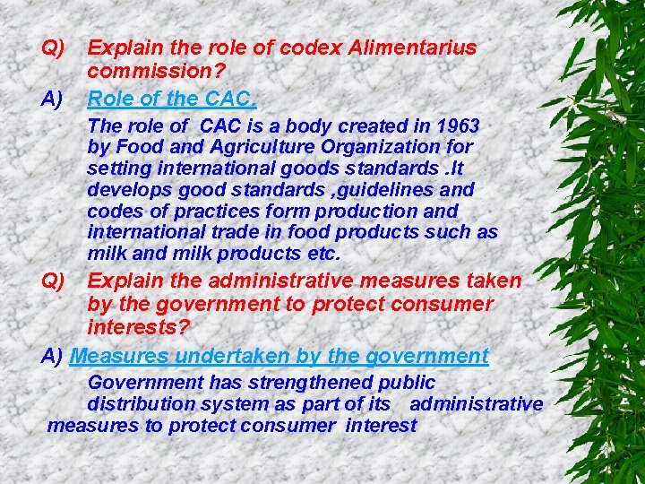 Q) A) Explain the role of codex Alimentarius commission? Role of the CAC. The