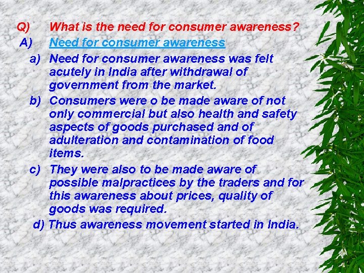 Q) What is the need for consumer awareness? A) Need for consumer awareness a)