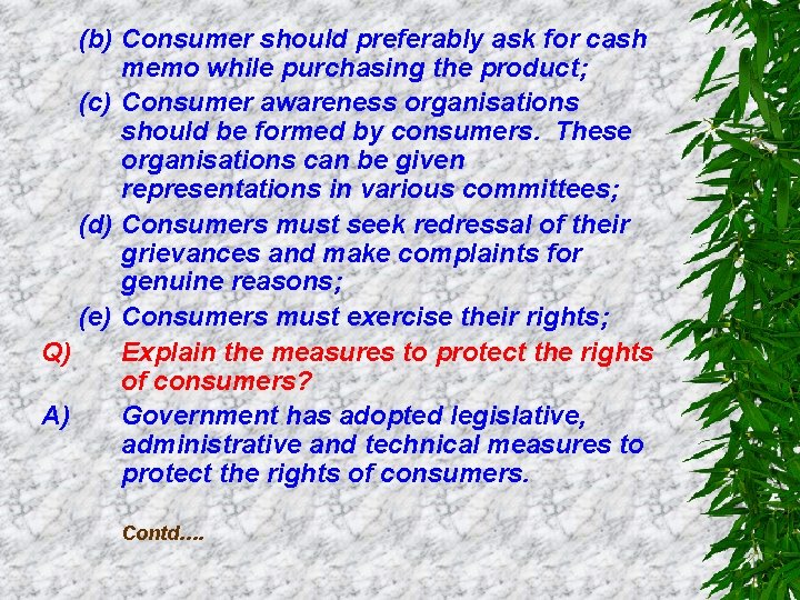 (b) Consumer should preferably ask for cash memo while purchasing the product; (c) Consumer