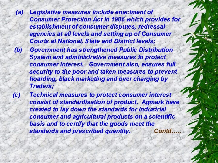 (a) (b) (c) Legislative measures include enactment of Consumer Protection Act in 1986 which