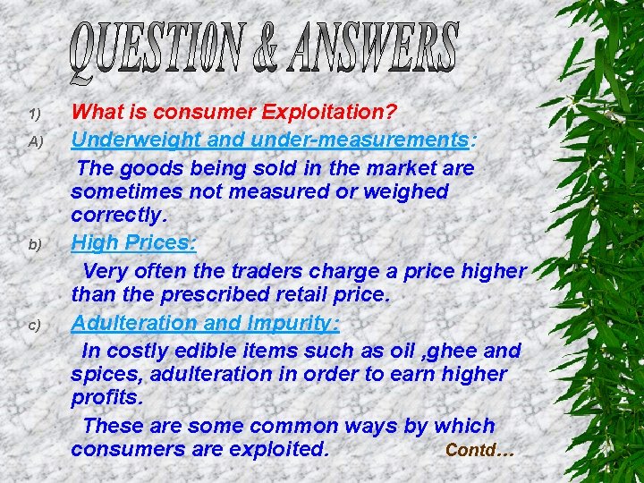 1) A) b) c) What is consumer Exploitation? Underweight and under-measurements: The goods being