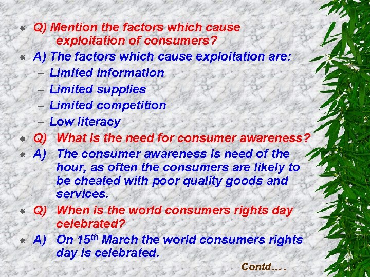  Q) Mention the factors which cause exploitation of consumers? A) The factors which