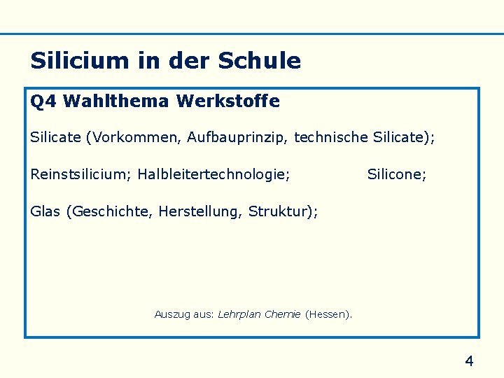 Allgemeines Eigenschaften Silicate Silicone Glas Silicium in der Schule Q 4 Wahlthema Werkstoffe Silicate