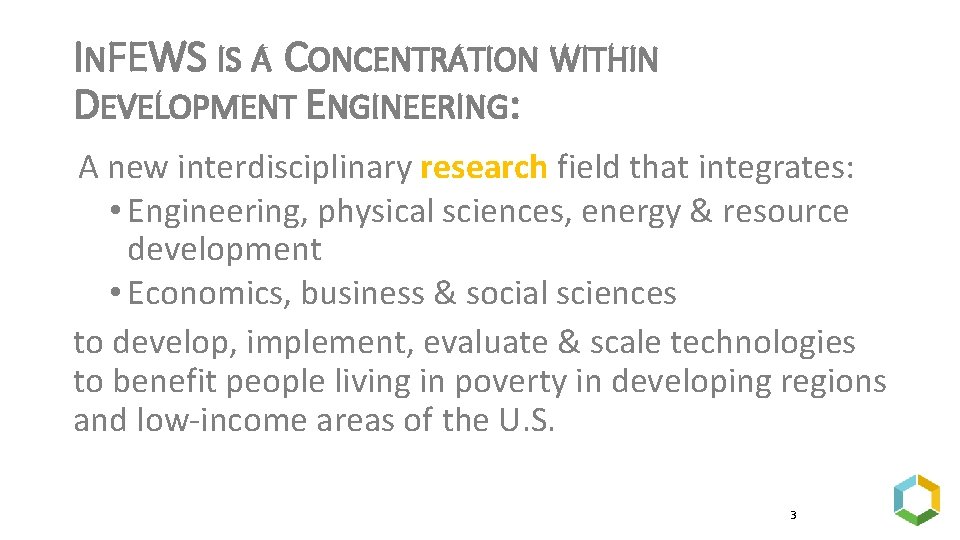 INFEWS IS A CONCENTRATION WITHIN DEVELOPMENT ENGINEERING: A new interdisciplinary research field that integrates:
