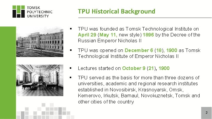 TPU Historical Background § TPU was founded as Tomsk Technological Institute on April 29