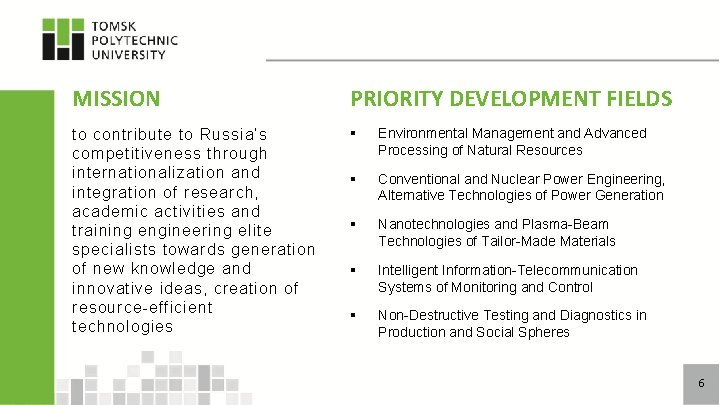 MISSION PRIORITY DEVELOPMENT FIELDS to contribute to Russia’s competitiveness through internationalization and integration of
