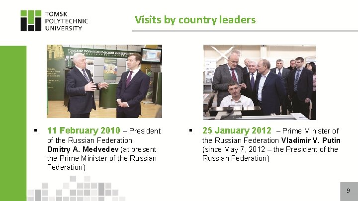 Visits by country leaders § 11 February 2010 – President of the Russian Federation