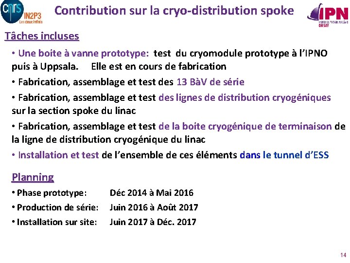 Contribution sur la cryo-distribution spoke Tâches incluses • Une boite à vanne prototype: test