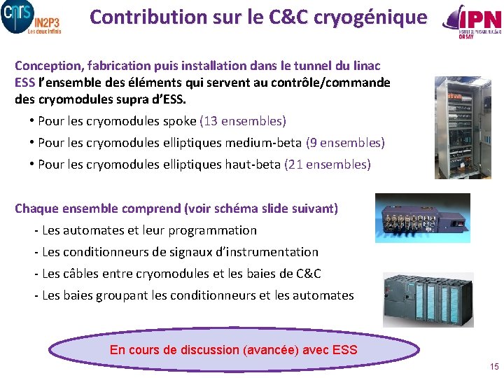 Contribution sur le C&C cryogénique Conception, fabrication puis installation dans le tunnel du linac