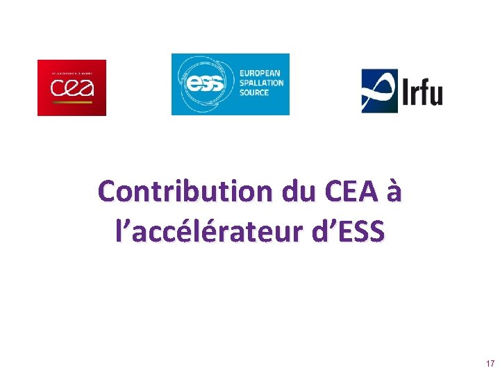 Contribution du CEA à l’accélérateur d’ESS 17 