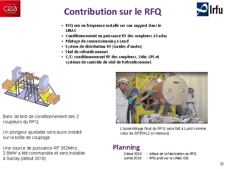 Contribution sur le RFQ • RFQ mis en fréquence installé sur son support dans