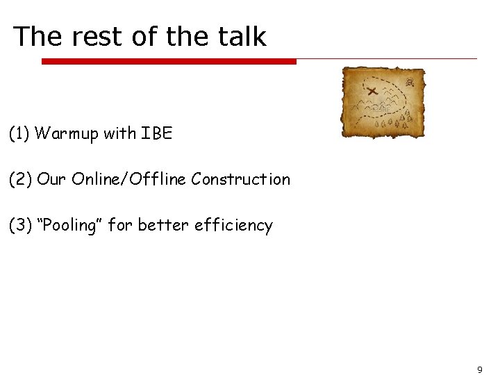 The rest of the talk (1) Warmup with IBE (2) Our Online/Offline Construction (3)