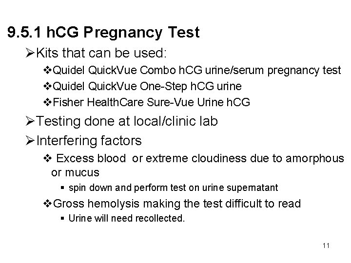 9. 5. 1 h. CG Pregnancy Test ØKits that can be used: v. Quidel