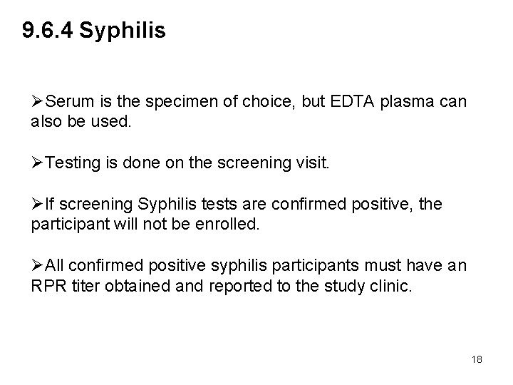 9. 6. 4 Syphilis ØSerum is the specimen of choice, but EDTA plasma can