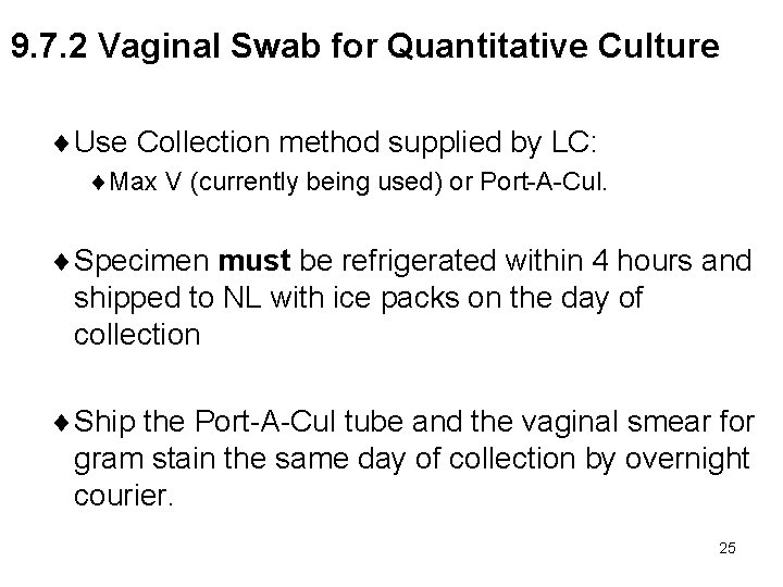 9. 7. 2 Vaginal Swab for Quantitative Culture ¨ Use Collection method supplied by