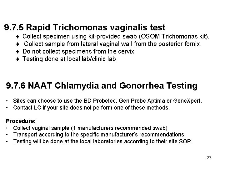 9. 7. 5 Rapid Trichomonas vaginalis test ¨ ¨ Collect specimen using kit-provided swab