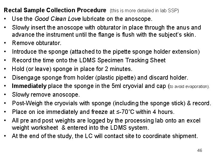 Rectal Sample Collection Procedure (this is more detailed in lab SSP) • Use the