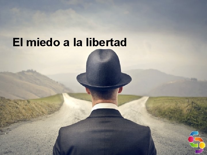 El miedo a la libertad 