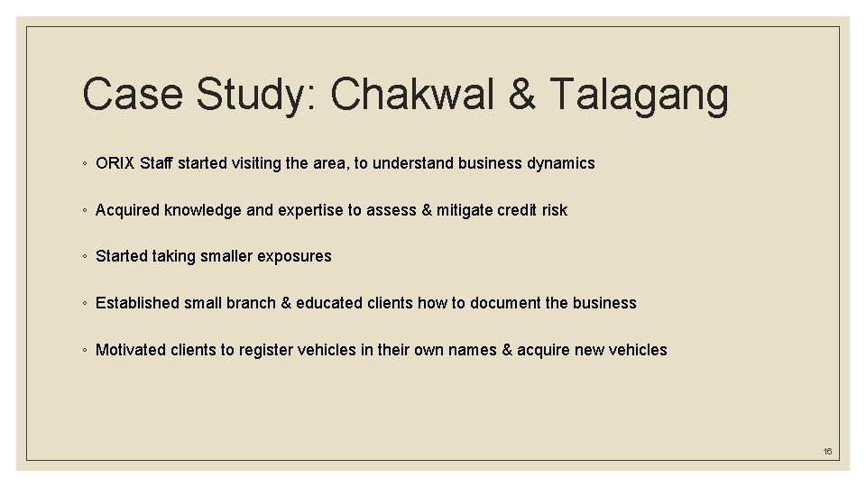 Case Study: Chakwal & Talagang ◦ ORIX Staff started visiting the area, to understand