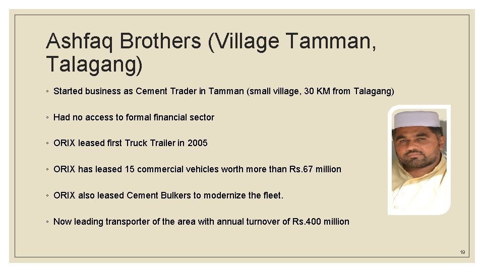 Ashfaq Brothers (Village Tamman, Talagang) ◦ Started business as Cement Trader in Tamman (small