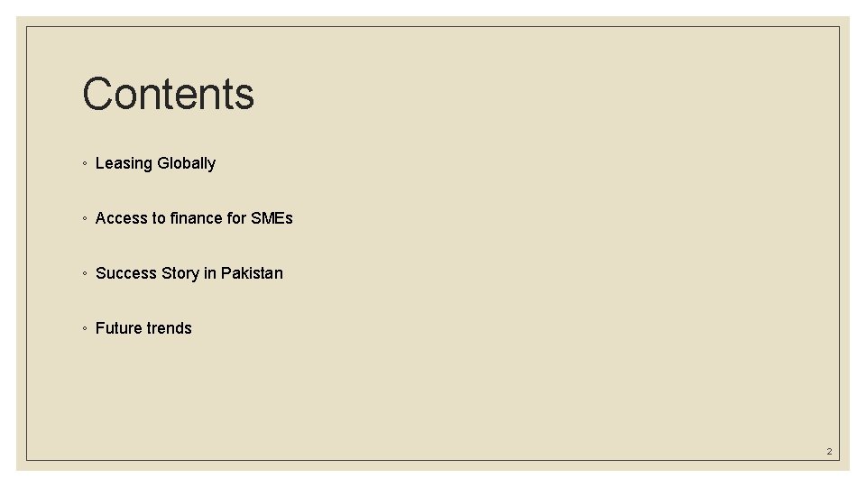 Contents ◦ Leasing Globally ◦ Access to finance for SMEs ◦ Success Story in