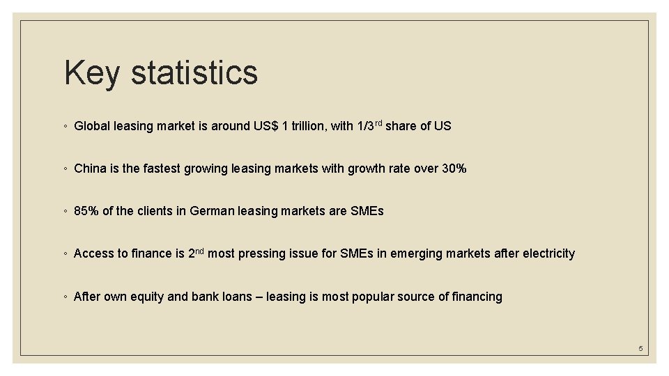 Key statistics ◦ Global leasing market is around US$ 1 trillion, with 1/3 rd