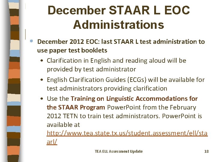 December STAAR L EOC Administrations • December 2012 EOC: last STAAR L test administration