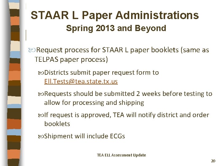 STAAR L Paper Administrations Spring 2013 and Beyond Request process for STAAR L paper