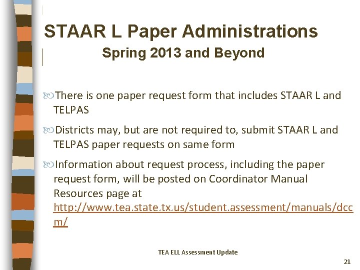 STAAR L Paper Administrations Spring 2013 and Beyond There is one paper request form