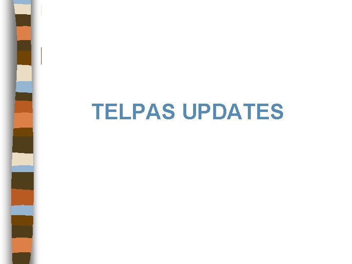 TELPAS UPDATES 