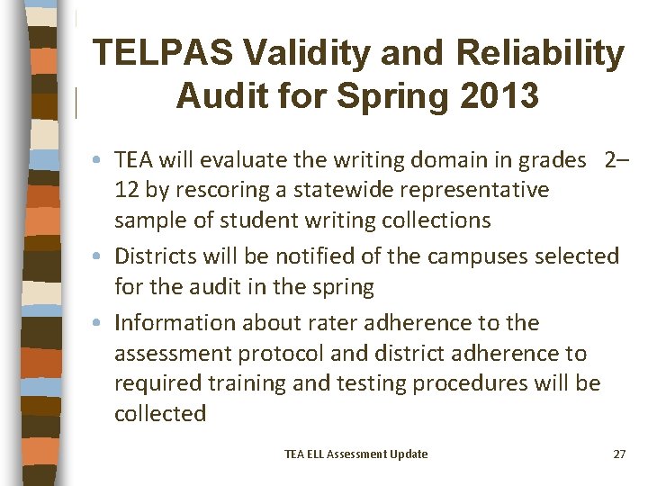 TELPAS Validity and Reliability Audit for Spring 2013 • TEA will evaluate the writing