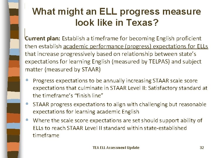 What might an ELL progress measure look like in Texas? Current plan: Establish a