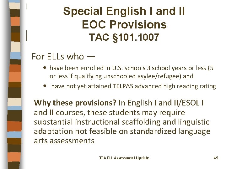 Special English I and II EOC Provisions TAC § 101. 1007 For ELLs who