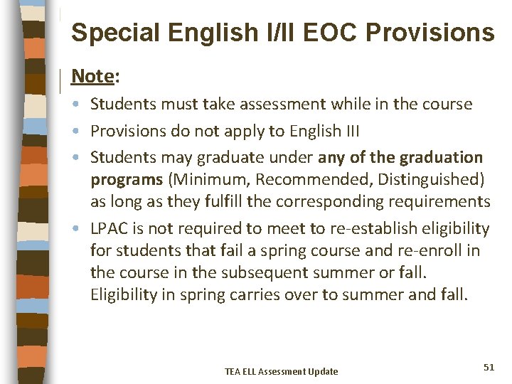 Special English I/II EOC Provisions Note: • Students must take assessment while in the