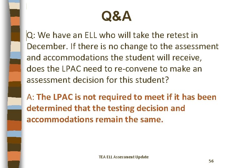 Q&A Q: We have an ELL who will take the retest in December. If