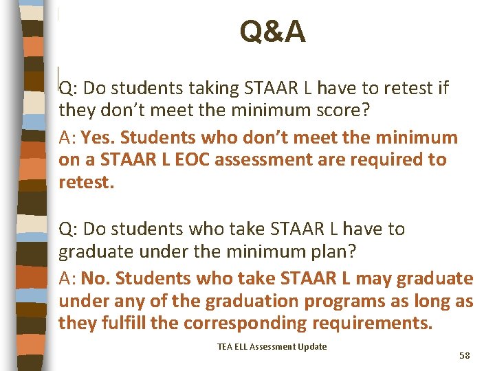 Q&A Q: Do students taking STAAR L have to retest if they don’t meet